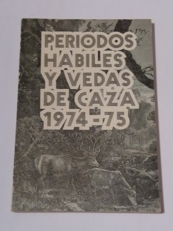 Periodos habiles y vedas de caza. 1974-75