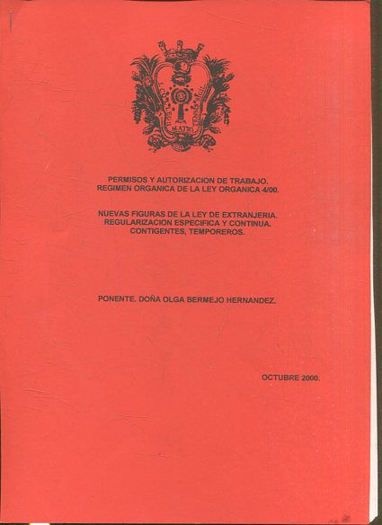 PERMISOS Y AUTORIZACION DE TRABAJO. REGIMEN ORGANIZA DE LA LEY ORGANIZA 4/00. NUEVAS FIGURAS DE LA LEY DE EXTRANJERIA. REGULARIZACION ESPECIFICA Y CONTINUA. CONTIGENTES, TEMPOREROS.