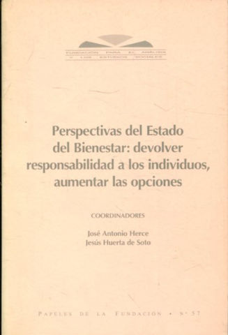 PERSPECTIVAS DEL ESTADO DE BIENESTAR: DEVOLVER RESPONSABILIDAD A LOS INDIVIDUOS, AUMENTAR LAS OPCIONES.