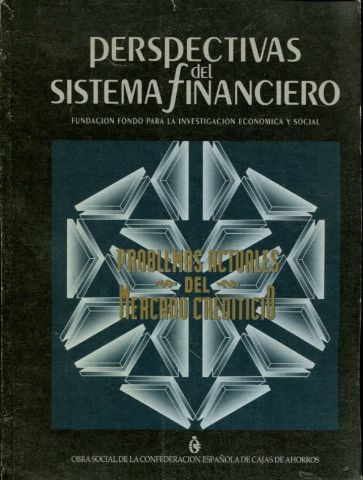 PERSPECTIVAS DEL SISTEMA FINANCIERO. PROBLEMAS ACTUALES DEL SISTEMA CREDITICIO.