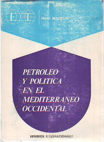 PETROLEO Y POLITICA EN EL MEDITERRANEO OCCIDENTAL.