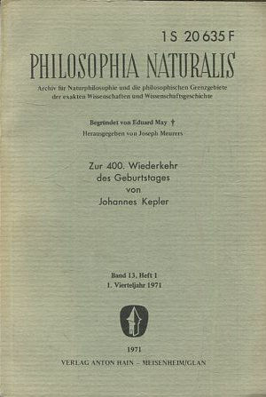 Philosophia Naturalis, Archiv für Naturphilosophie und die philosophischen Grenzgebiete der exakten Wissenschaften und Wissenschaftsgeschichte . BAND 13. HELF 1.