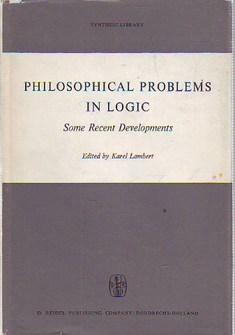 PHILOSOPHICAL PROBLEMS IN LOGIC. SOME RECENT DEVELOPMENTS.