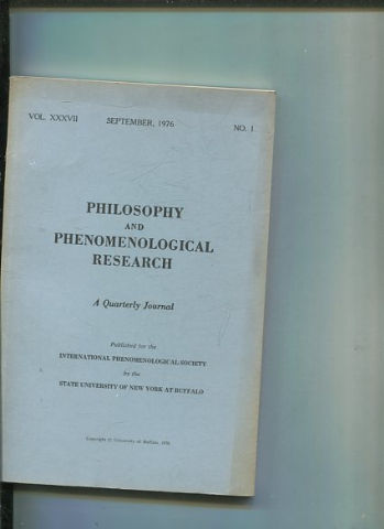 Philosophy and Phenomenological Research: A Quarterly Journal - VOL. XXXVII SEPTEMBER, 1976. No.1.