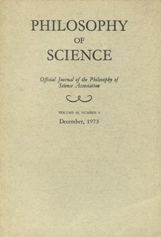 PHILOSOPHY OF SCIENCE. OFFICIAL JOURNAL OF THE PHILOSOPHY OF SCIENCE ASSOCIATION. VOLUME 40, NUMBER 1 MARCH, 1973.