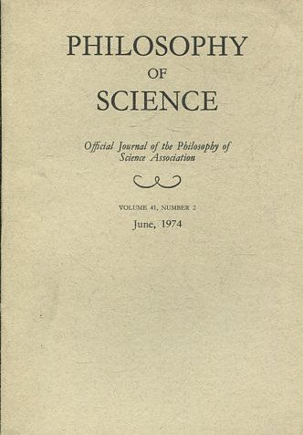 PHILOSOPHY OF SCIENCE. OFFICIAL JOURNAL OF THE PHILOSOPHY OF SCIENCE ASSOCIATION. VOLUME 41, NUMBER 2 MARCH, 1974.