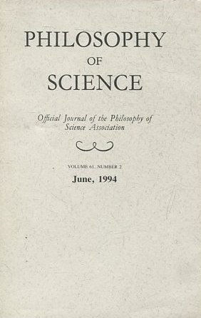 PHILOSOPHY OF SCIENCE. OFFICIAL JOURNAL OF THE PHILOSOPHY OF SCIENCE ASSOCIATION. VOLUME 61, NUMBER 2 MARCH, 1994.