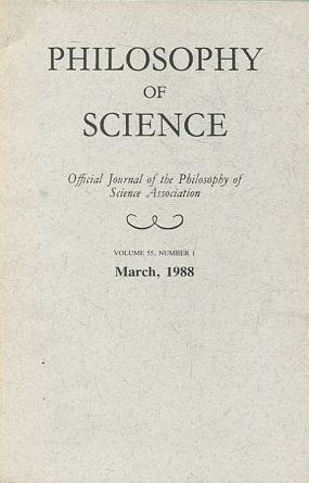 PHILOSOPHY OF SCIENCE. OFFICIAL JOURNAL OF THE PHILOSOPHY OF SCIENCE ASSOCIATION. VOLUME 55, NUMBER 1 MARCH, 1988.