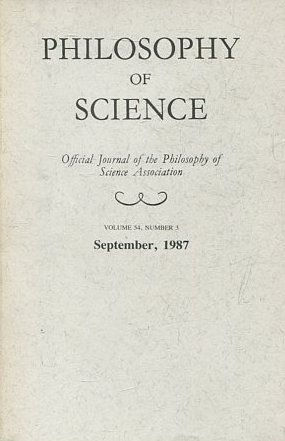 PHILOSOPHY OF SCIENCE. OFFICIAL JOURNAL OF THE PHILOSOPHY OF SCIENCE ASSOCIATION. VOLUME 54, NUMBER 3 MARCH, 1987.