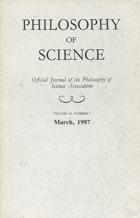 PHILOSOPHY OF SCIENCE. OFFICIAL JOURNAL OF THE PHILOSOPHY OF SCIENCE ASSOCIATION. VOLUME 54, NUMBER 1 MARCH, 1987.