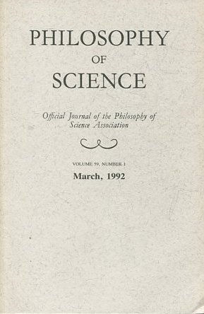 PHILOSOPHY OF SCIENCE. OFFICIAL JOURNAL OF THE PHILOSOPHY OF SCIENCE ASSOCIATION. VOLUME 51, NUMBER 1 MARCH, 1992.