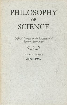 PHILOSOPHY OF SCIENCE. OFFICIAL JOURNAL OF THE PHILOSOPHY OF SCIENCE ASSOCIATION. VOLUME 53, NUMBER 2 MARCH, 1986.