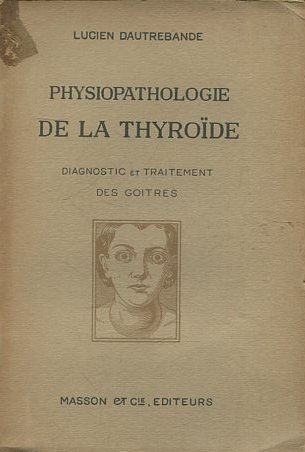 PHYSIOPATHOLOGIE DE LA THYROIDE.