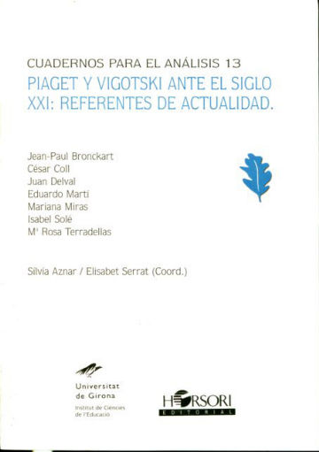 PIAGET Y VIGOTSKI ANTE EL SIGLO XXI: REFERENTES DE ACTUALIDAD.