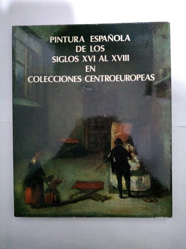 Pintura española de los siglos XVI al XVIII en colecciones centroeuropeas