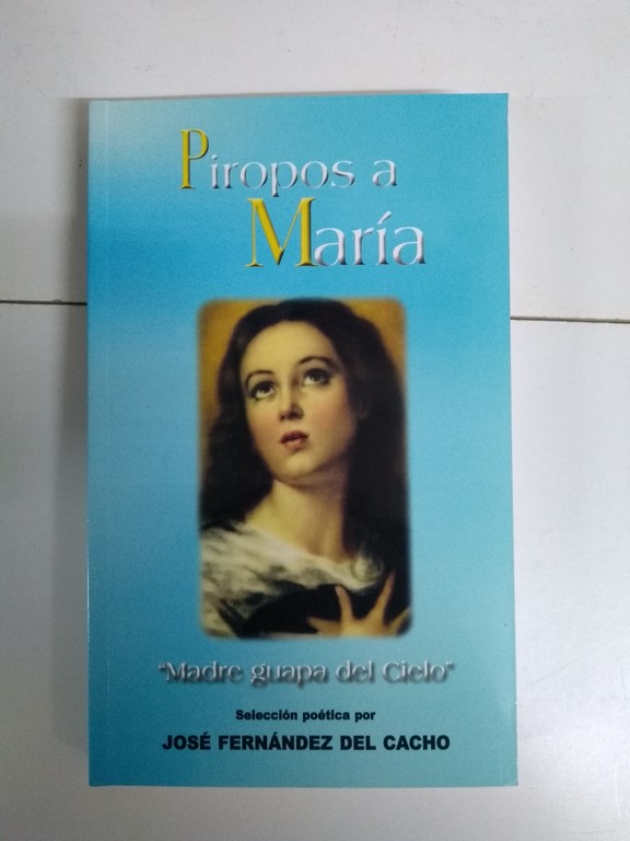 Piropos a María “Madre guapa del Cielo”