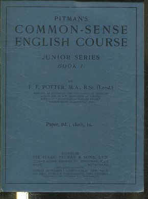 PITMAN'S COMMON-SENSE ENGLISH COURSE. JUNIOR SERIES BOOK I.