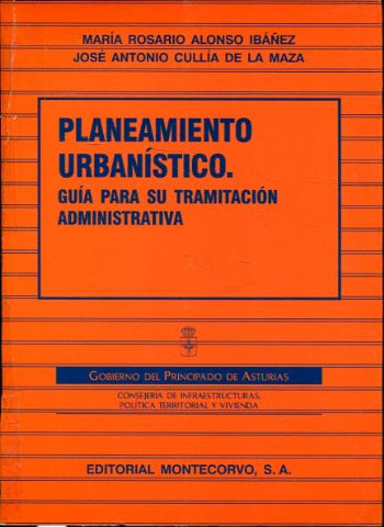 PLANEAMIENTO URBANISTICO. GUIA PARA SU TRAMITACION ADMINISTRATIVA.