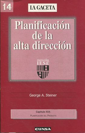 PLANIFICACION DE LA ALTA DIRECCION. CAPITULO XIX: PLANIFICACION DEL PRODUCTO.