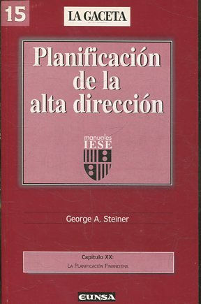 PLANIFICACION DE LA ALTA DIRECCION. CAPITULO XX: LA PLANIFICACION FINANCIERA.