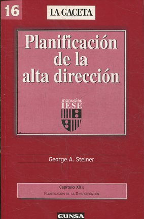 PLANIFICACION DE LA ALTA DIRECCION. CAPITULO XXI: PLANIFICACION DE LA DIVERSIFICACION.