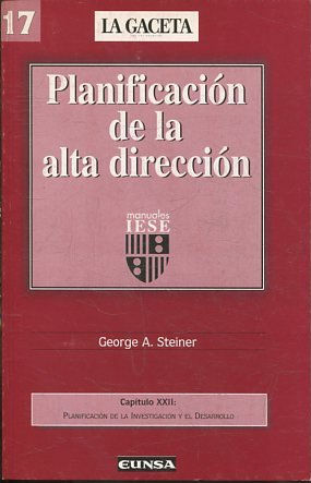 PLANIFICACION DE LA ALTA DIRECCION. CAPITULO XXII: PLANIFICACION DE LA INVESTIGACION Y EL DESARROLLO.