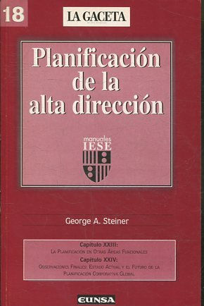 PLANIFICACION DE LA ALTA DIRECCION. CAPITULO XXIII: LA PLANIFICACION EN OTRAS AREAS FUNCIONALES. CAPITULO XXIV: OBSERVACIONES FINALES.