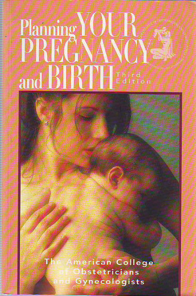 PLANNING YOUR PREGNANCY AND BIRTH.