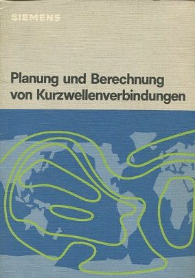 PLANUNG UND BERECHNUNG VON KURZWELLENVERBINDUNGEN.