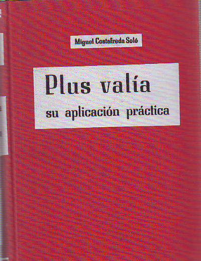 PLUS VALIA Y TASA DE EQUIVALENCIA. ARBITRIO SOBRE EL INCREMENTO DE VALOR EN LOS TERRENOS. SISTEMAS DE IMPOSICION DIRECTA E INDIRECTA.