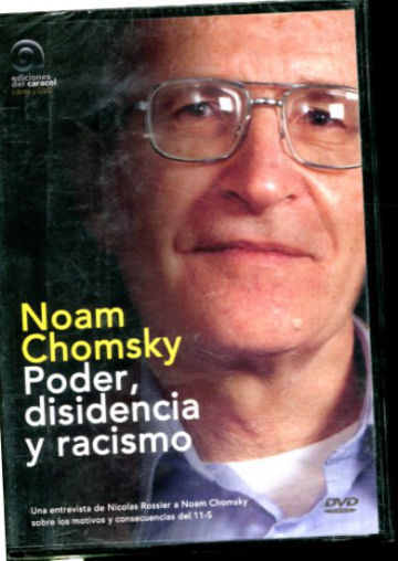 PODER, DISIDENCIA Y RACISMO (DVD). (UNA ENTREVISTA DE NICOLAS ROSSIER A NOAM CHOMSKY SOBRE LOS MOTIVOS Y CONSECUENCIAS DEL 11-S.