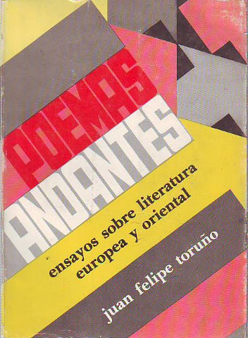 POEMAS ANDANTES. ENSAYOS SOBRE LITERATURA EUROPEA Y ORIENTAL.