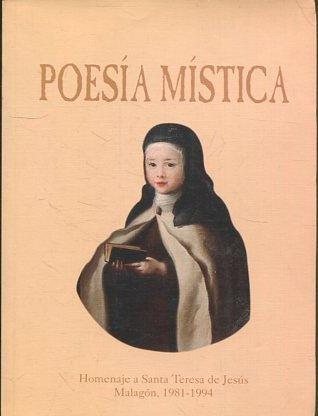 POESIA MISTICA. HOMENAJE A LA SANTA TERESA DE JESUS.