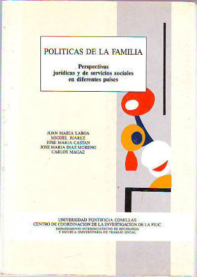 POLITICAS DE LA FAMILIA. PERSPECTIVAS JURIDICAS Y DE SERVICIOS SOCIALES EN DIFERENTES PAISES.