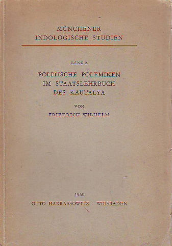 POLITISCHE POLEMIKEN IM STAATSLEHRBUCH DES KAUTALYA. MUNCHENER INDOLOGISCHE STUDIEN, BAN 2.