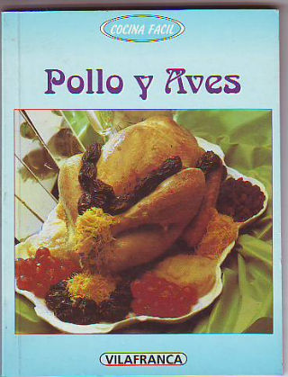 POLLO Y AVES. COCINA FACIL.