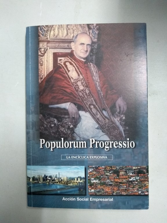 Populorum Progressio. La encíclica explosiva