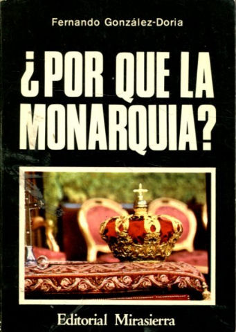 ¿POR QUÉ LA MONARQUIA?