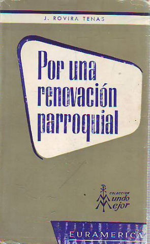 POR UNA RENOVACION PARROQUIAL.