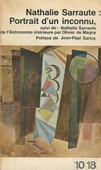 Portrait d'une inconnu, par Nathalie Sarraute. Suivi de : Nathalie Sarraute ou l'Astronomie intérieure par Olivier de Magny. Préface de Jean-Paul Sartre.