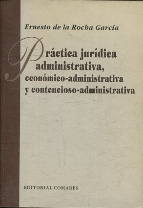 PRACTICA JURIDICA ADMINISTRATIVA, ECONOMICO-ADMINISTRATIVA Y CONTENCIOSO-ADMINISTRATIVA.