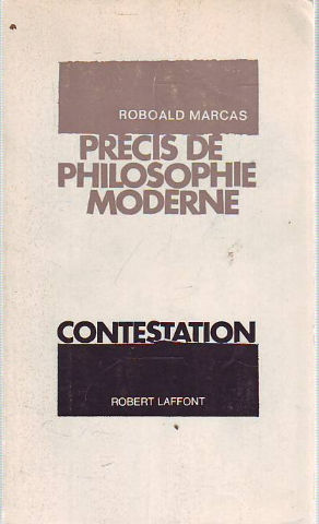 PRECIS DE PHILOSOPHIE MODERNE. CONTESTATION.