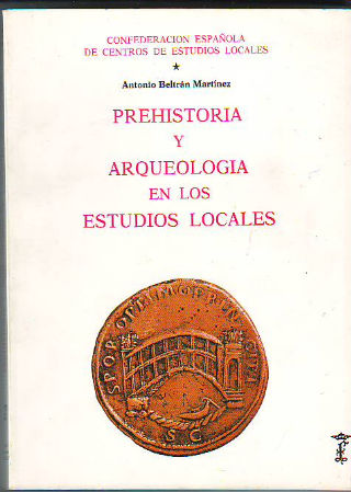 PREHISTORIA Y ARQUEOLOGÍA EN LOS ESTUDIOS LOCALES.