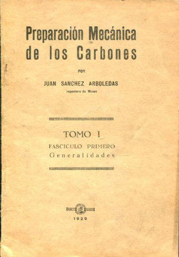 PREPARACION MECANICA DE LOS CARBONES. TOMO I FASCICULO PRIMERO: GENERALIDADES.