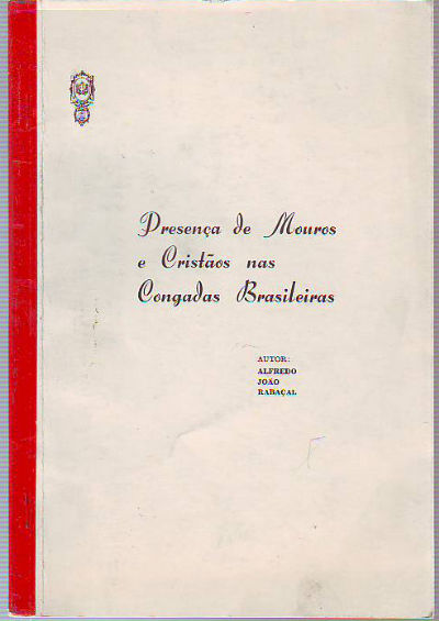 PRESENÇA DE MOUROS E CRISTIAOS NAS CONGADAS BRASILEIRAS.