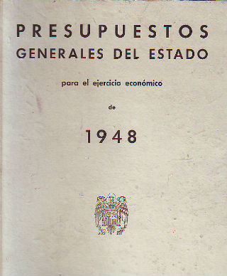 PRESUPUESTOS GENERALES DEL ESTADO PARA EL EJERCICIO ECONÓMICO DE 1948.