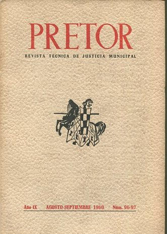 PRETOR. REVISTA TECNICA DE JUSTICIA MUNICIPAL. AÑO IX. AGOSTO-SEPTIEMBRE 1960. NUM. 96-97.