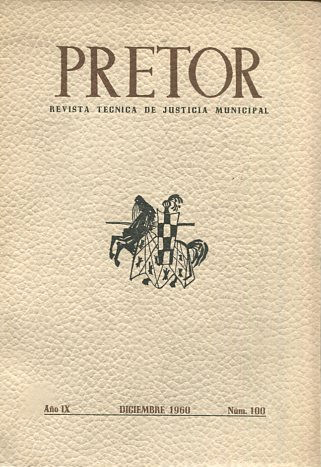 PRETOR. REVISTA TECNICA DE JUSTICIA MUNICIPAL. AÑO IX. DICIEMBRE 1960. NUM. 100.