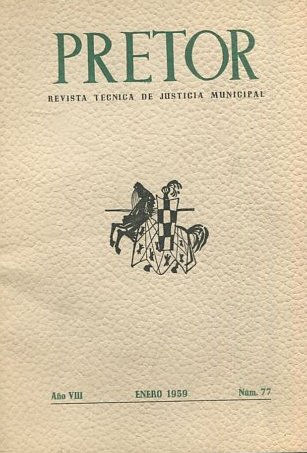 PRETOR. REVISTA TECNICA DE JUSTICIA MUNICIPAL. AÑO VIII. ENERO 1959. NUM. 77.