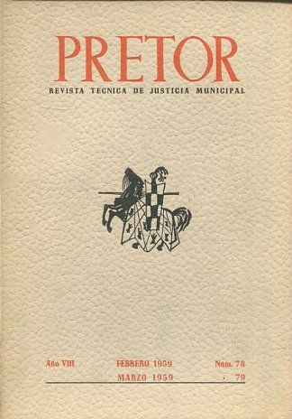 PRETOR. REVISTA TECNICA DE JUSTICIA MUNICIPAL. AÑO VIII. FEBRERO MARZO 1959. NUM. 78/79.